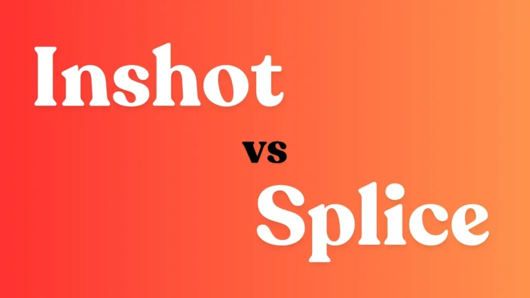inshot vs splice: Comparison between InShot and Splice video editing apps for mobile video creators